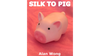 Silk To Pig by Alan Wong - Trick