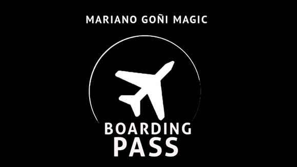 Boarding Pass (Gimmicks and Online Instruction) by Mariano Goni - Trick