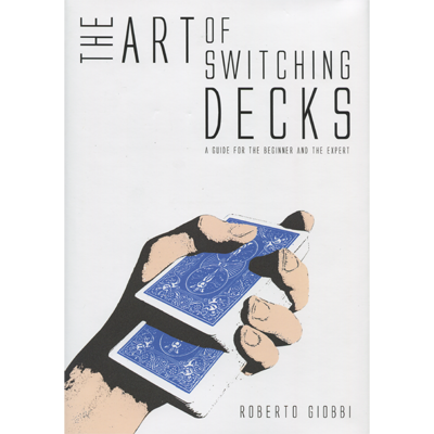 The Art of Switching Decks by Roberto Giobbi and Hermetic Press - Book