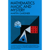 Mathematics, Magic & Mystery by Martin Gardner - Book